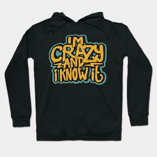 I'm Crazy Funny Slogan Quote Humor Fun Hoodie